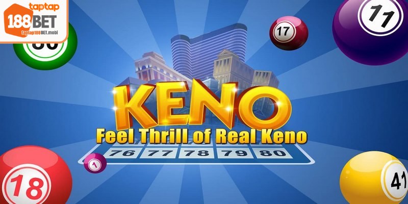 Keno là một hình thức xổ số nhanh, đã xuất hiện từ hàng trăm năm trước